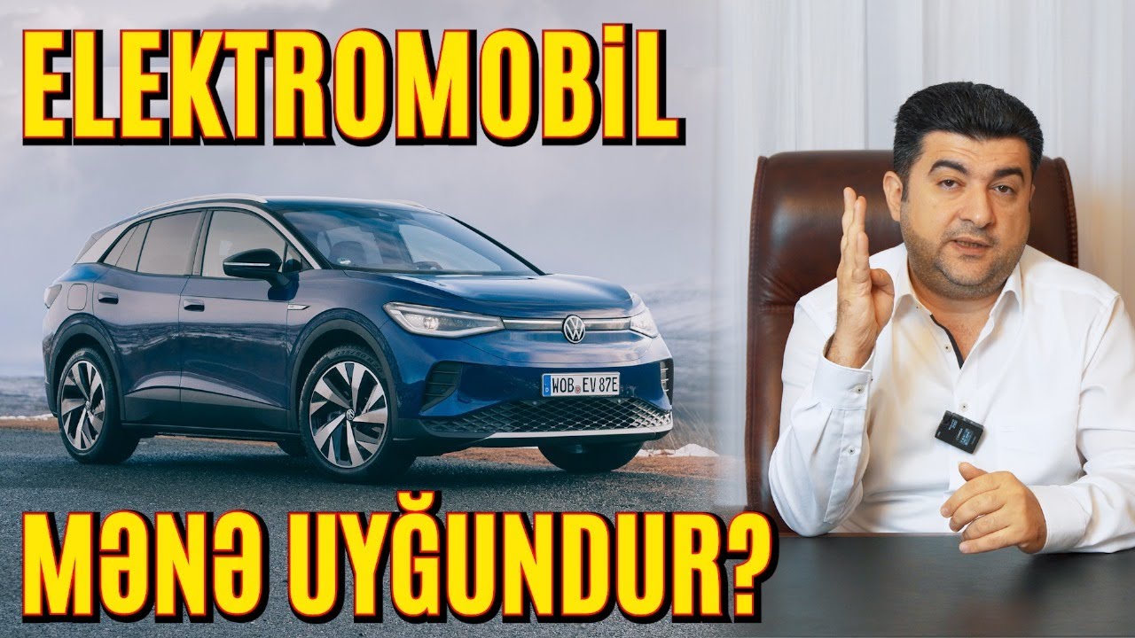 Elektromobil almalıyammı? Bilməli olduğunuz 4 şey