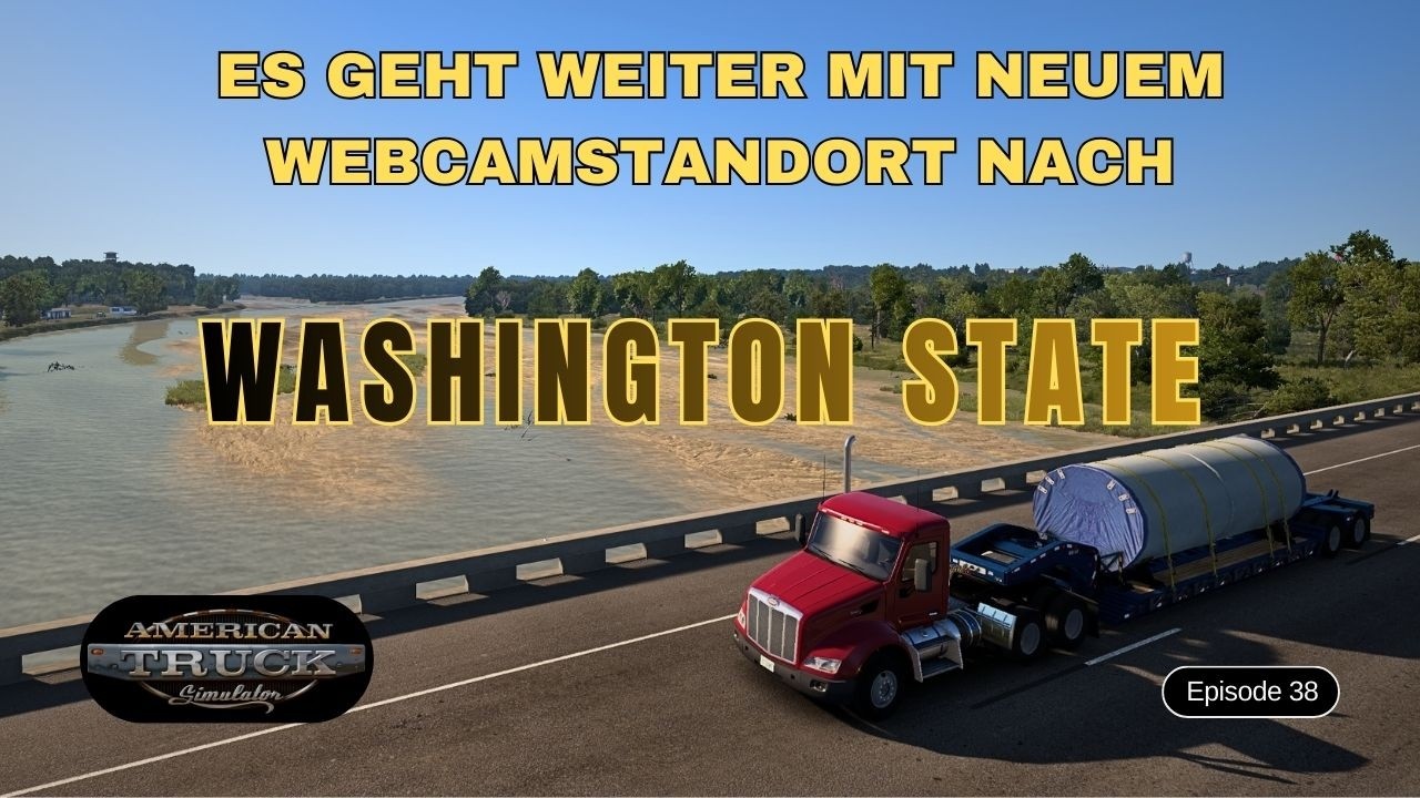 American Truck Simulator 38 - Es geht weiter mit neuem Webcamstandort nach Washington State
