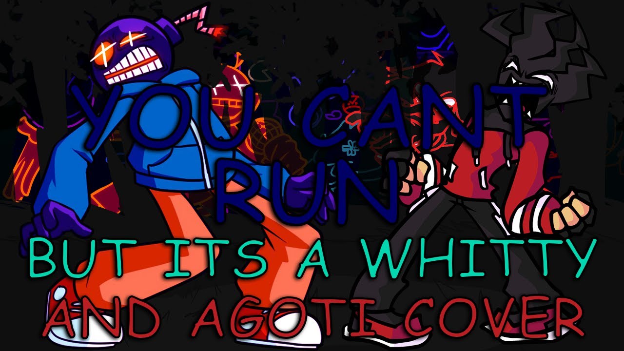 FNF YOU CAN'T RUN But Its A Whitty and Agoti Cover ft. Old Agoti and Julian