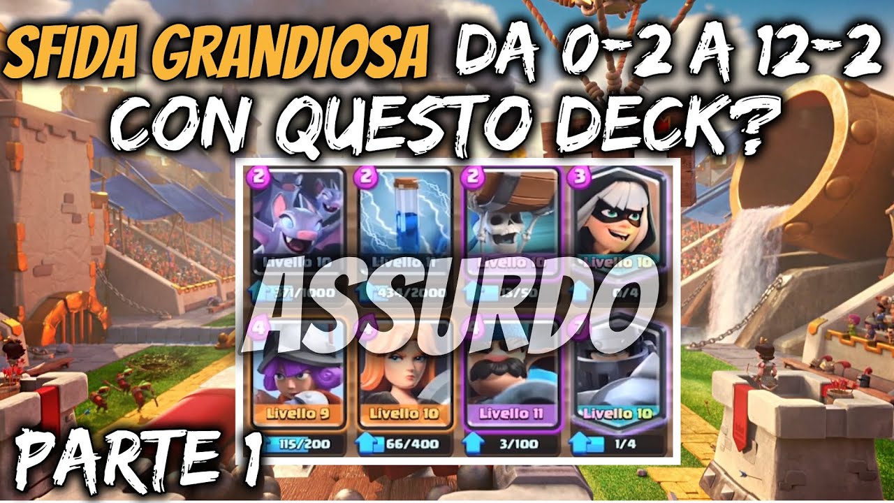 12 VITTORIE INIZIANDO CON 0-2, &Egrave; POSSIBILE? Clash Royale Ita ErBacce