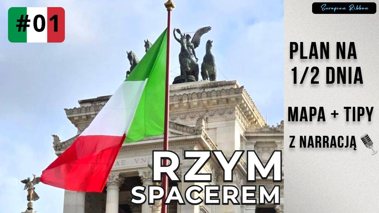 Rzym Spacerem, trasa od której warto zacząć zwiedzanie Wiecznego Miasta, plus cenne wskazówki