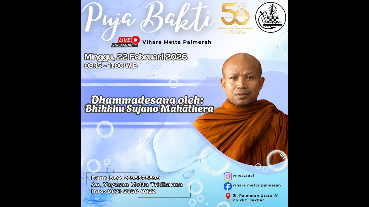 Puja Bakti Vihara Metta - Minggu, 22 Februari 2026 - Y.M. Bhikkhu Sujano Mahāthera