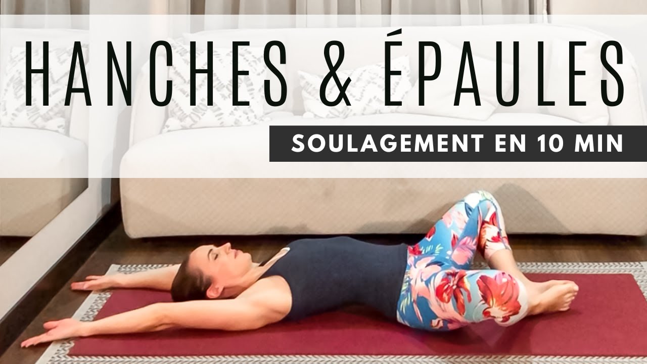 10 min Yoga Débutant pour les HANCHES et ÉPAULES - Étirez et soulagez-les !