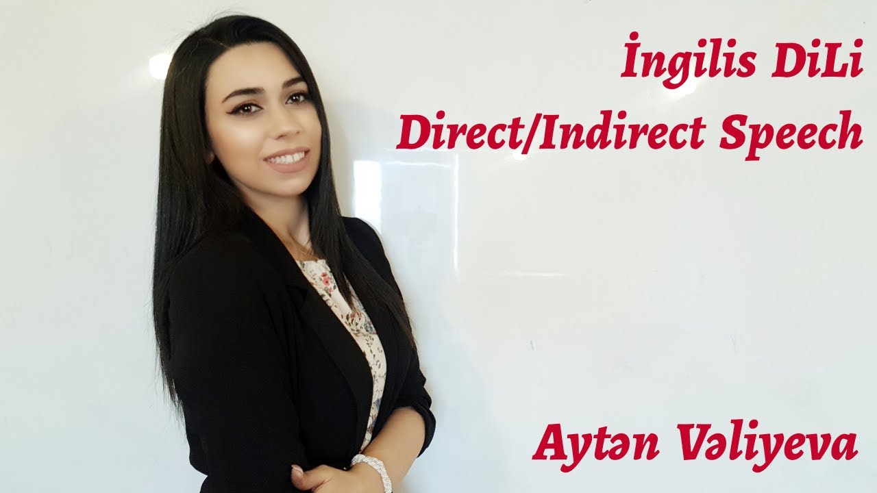 İNGİLİS DİLİ (Direct/Indirect Speech)