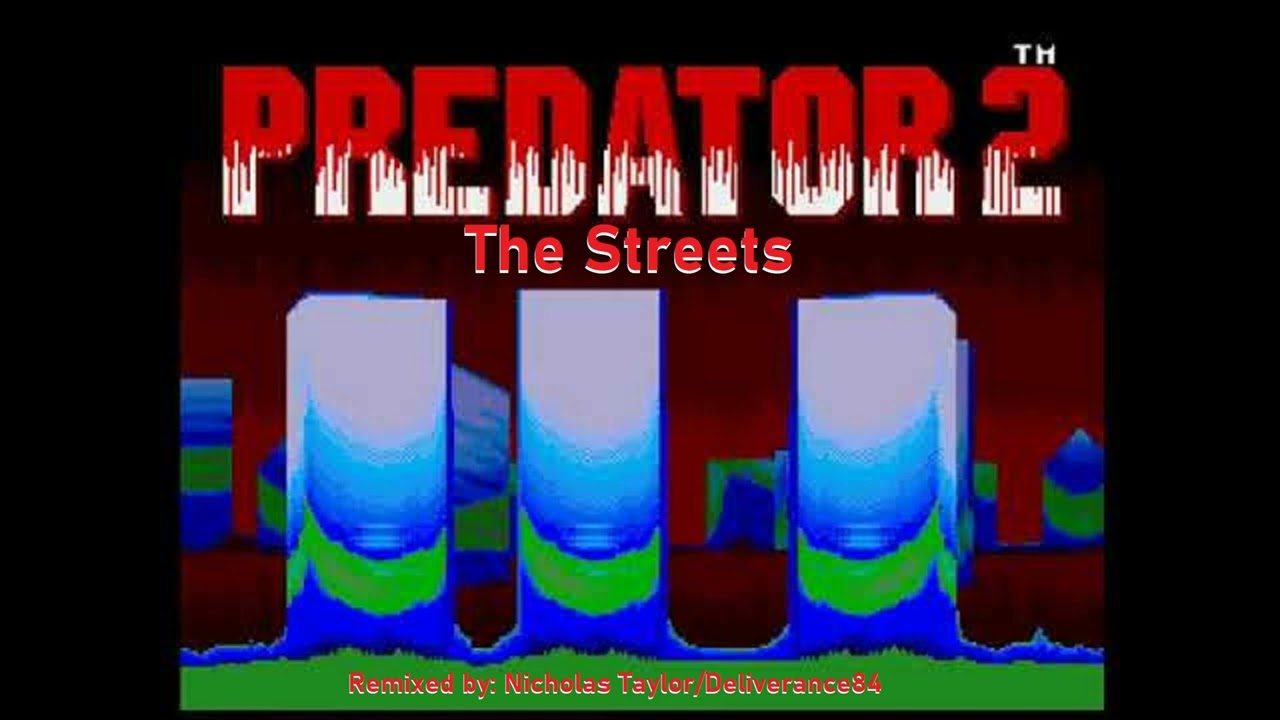 The Streets (Predator 2 Stage 1 S.M.D./S.G.) -2023 D84 REMIX-
