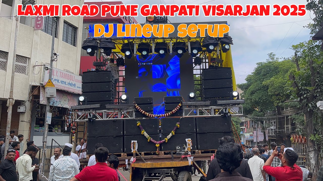PUNE GANPATI VISARJAN 2025 || LAXMI ROAD DJ LINEUP SETUP🔊💥|| लक्ष्मी रोड पुणे गणपती विसर्जन २०२५ || 