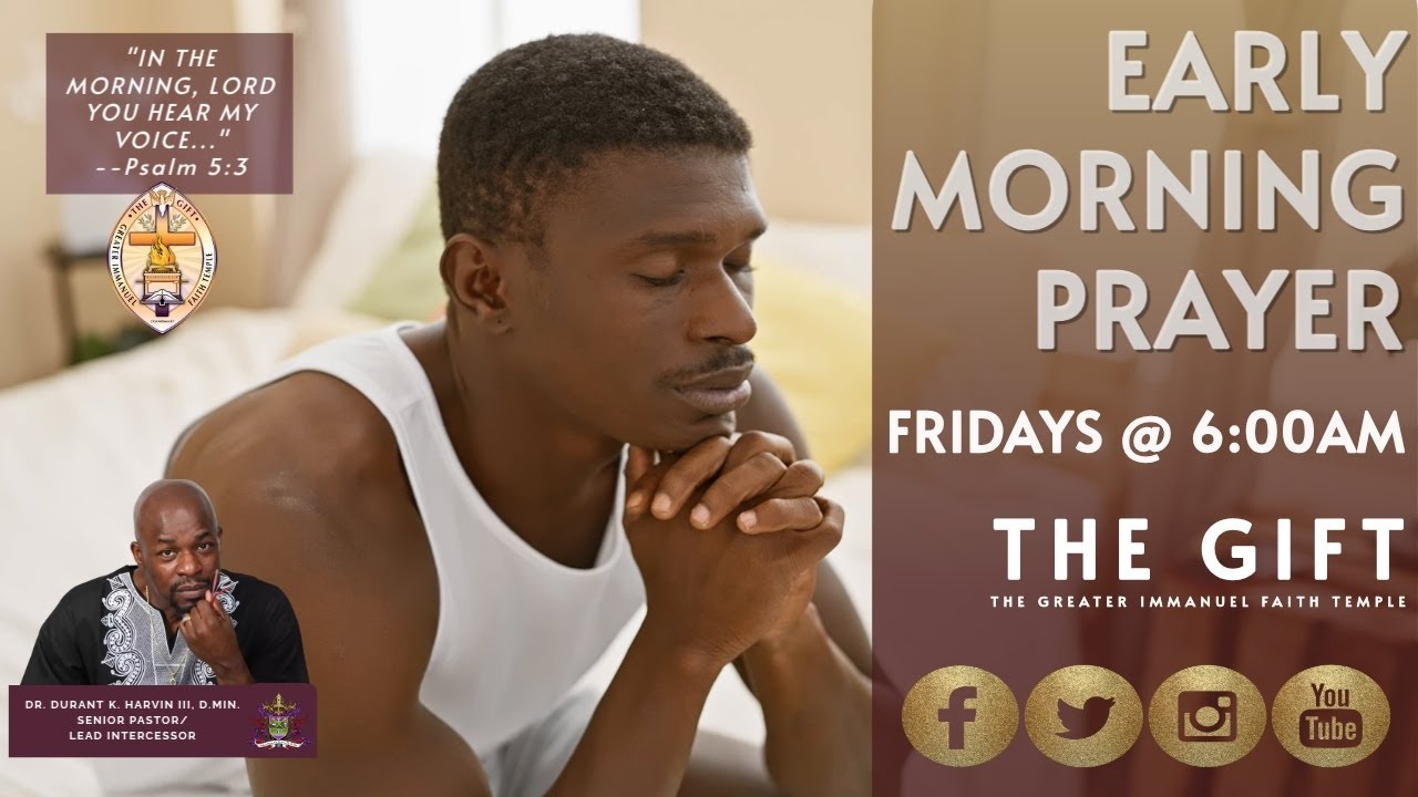 Early Morning Prayer w/The GIFT--The Greater Immanuel Faith Temple