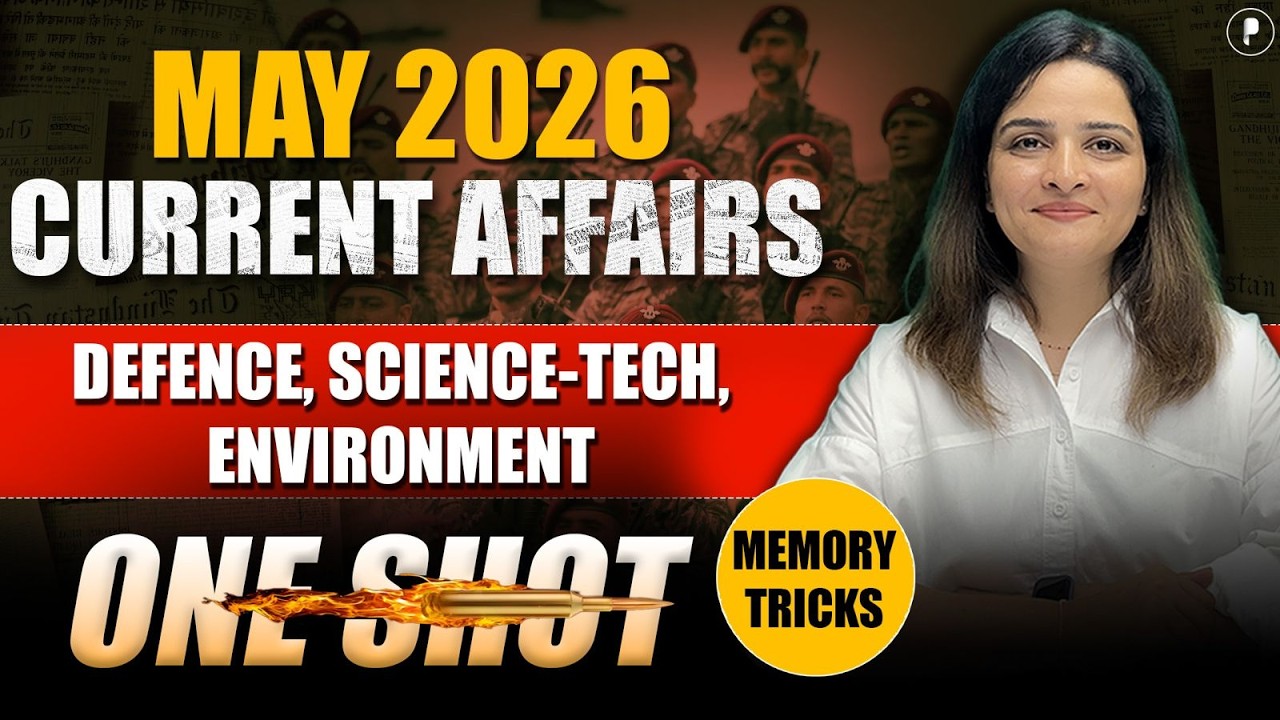 May 2026 Monthly Current Affairs I One Shot Monthly CA | DEFENCE, Science-tech, Environment