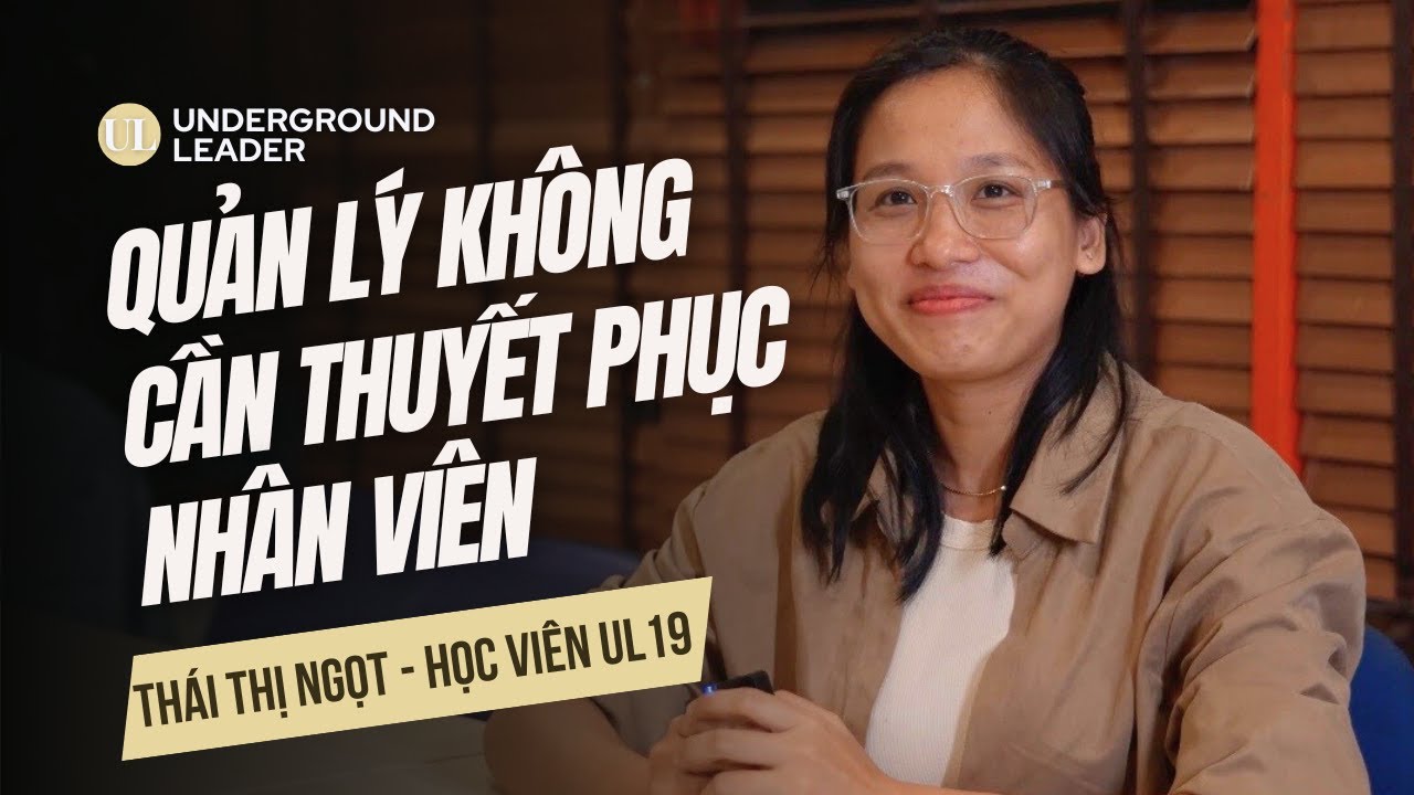 The Underground Leader | Kh&ocirc;ng cần cố THUYẾT PHỤC nh&acirc;n vi&ecirc;n l&agrave;m việc