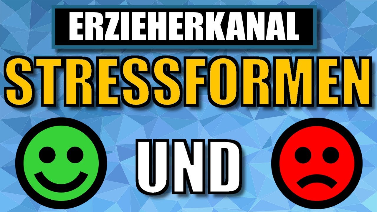 Stress - Eustress und Disstress, positiver Stress und negativer Stress | ERZIEHERKANAL