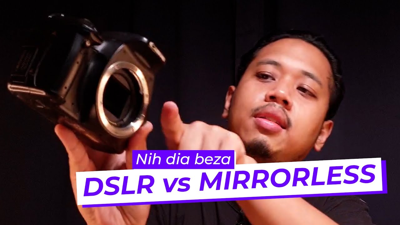 Beza DSLR dan MIRRORLESS (cop.. ada beza ke??)