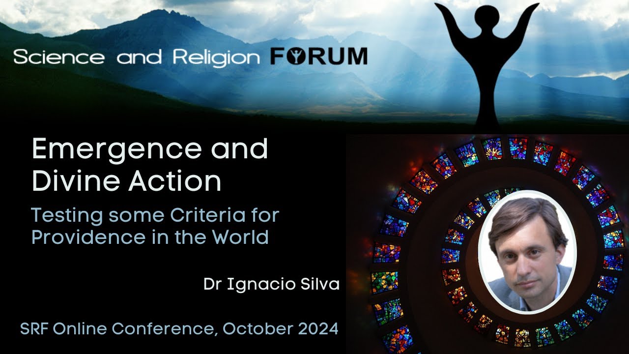Emergence and Divine Action. Testing some Criteria for P... - Dr Ignacio Silva - SRF Online Oct 2024