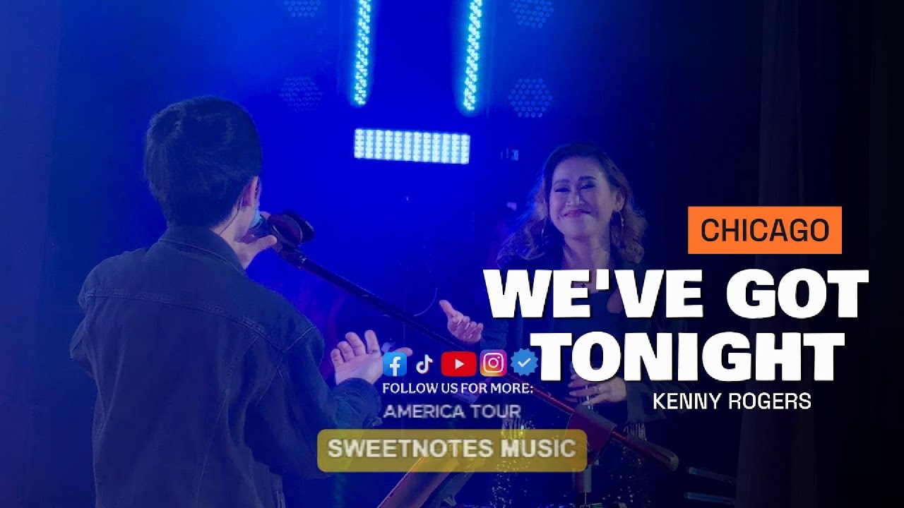 We've Got Tonight | Kenny Rogers - Sweetnotes Live @ Chicago, USA