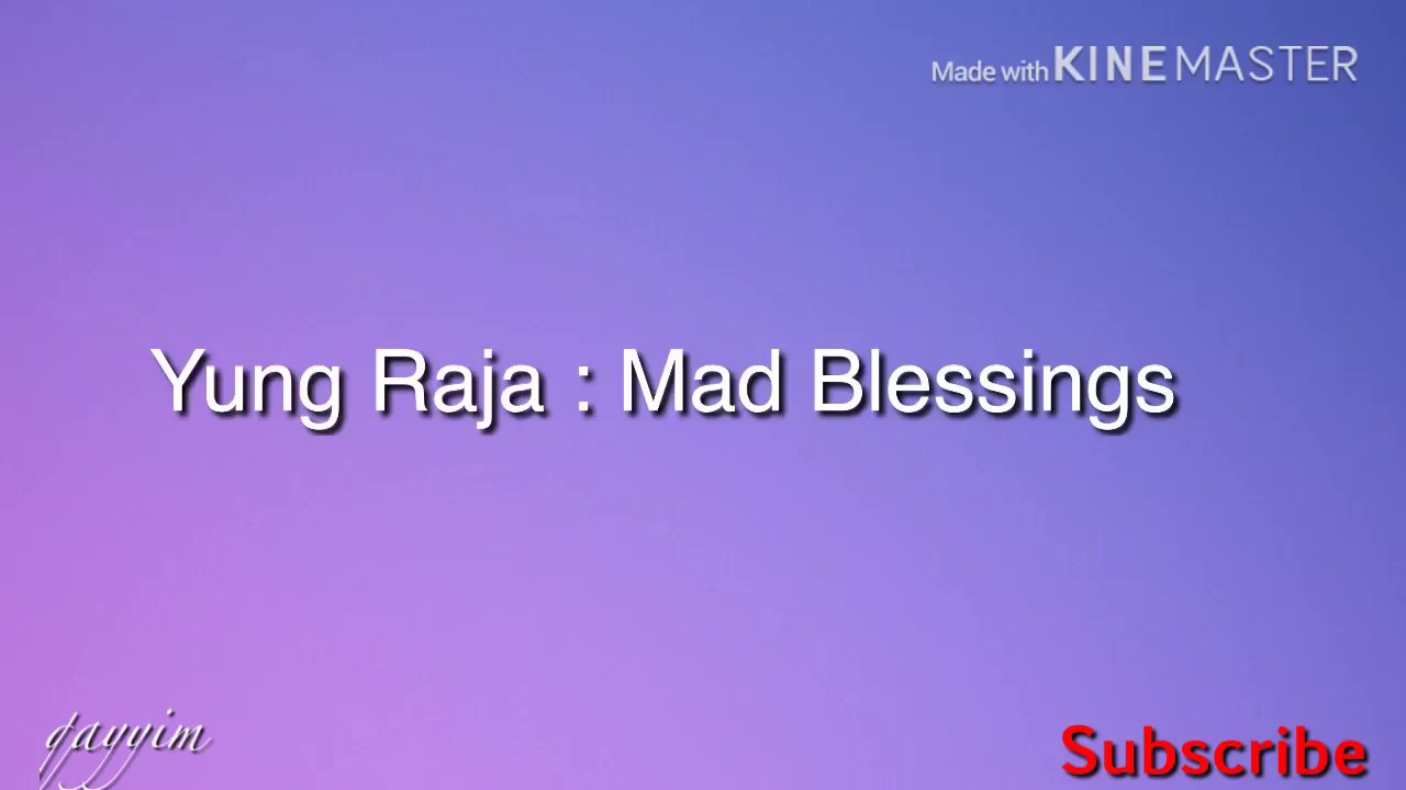 Yung Raja : Mad Blessings Lyric 2019