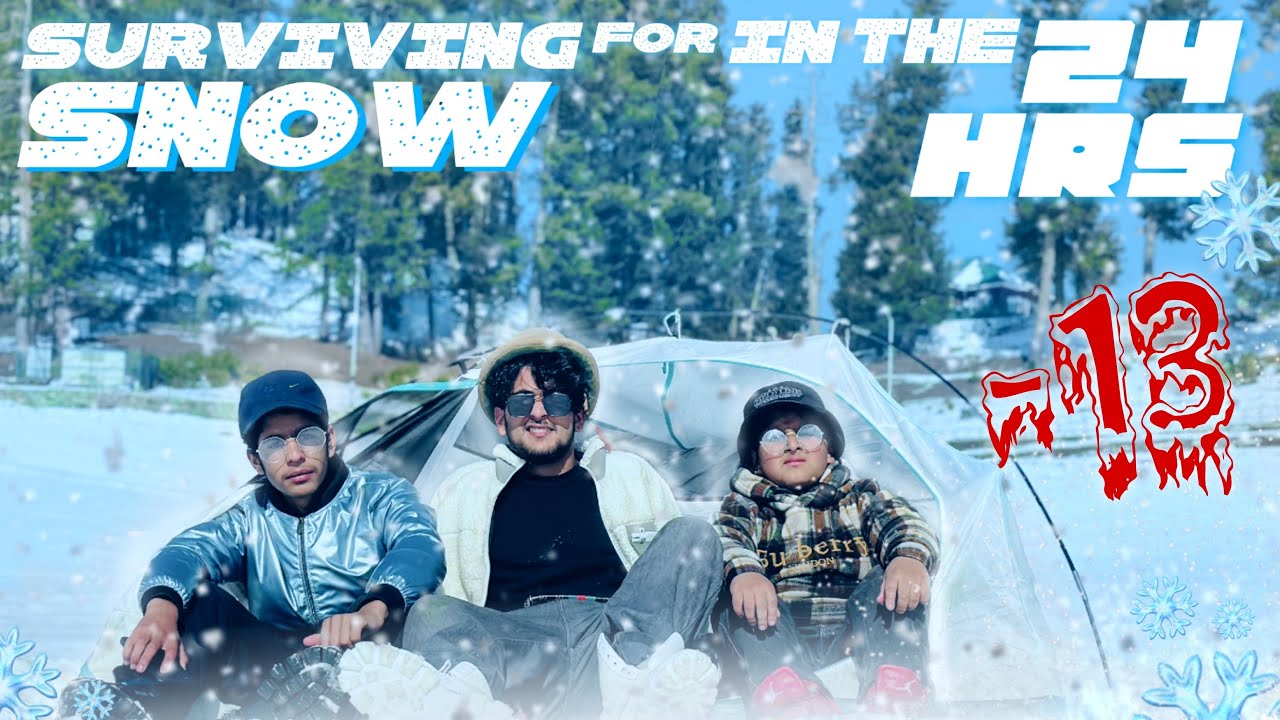 Surviving In Snow for 24 Hours |Snow camp| -13🥶