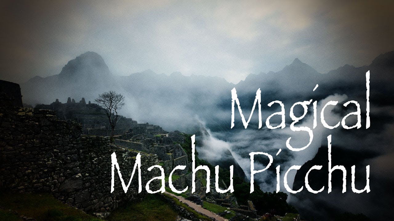 Magical Machu Picchu