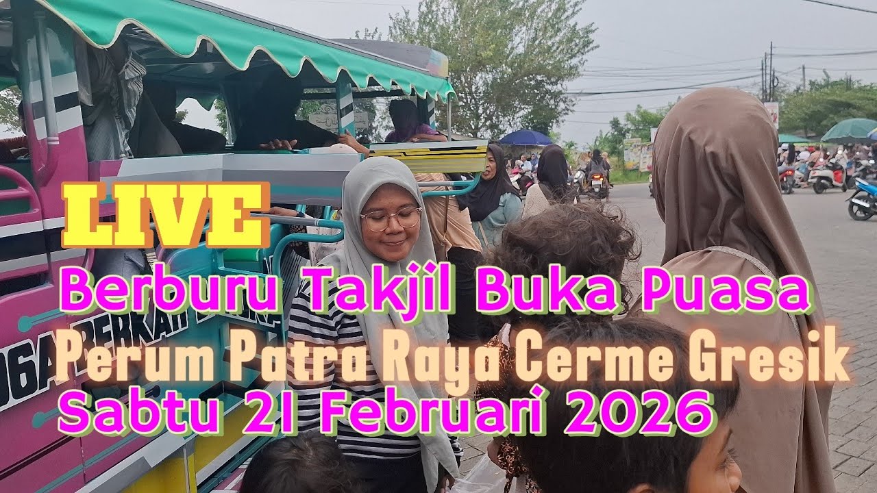 Live Berburu Takjil Buka Puasa di Patra Raya Cerme Gresik JAWA TIMUR