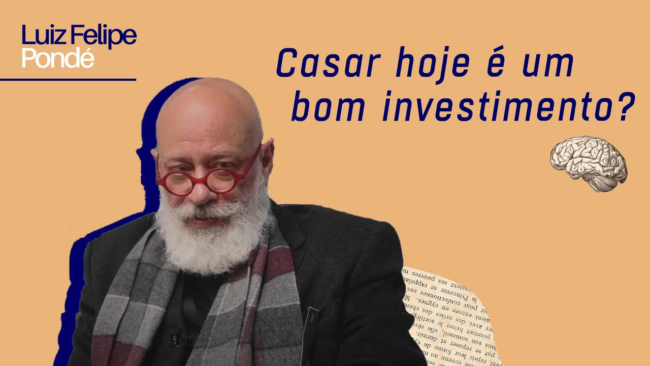 Casar hoje é um bom investimento? | Luiz Felipe Pondé