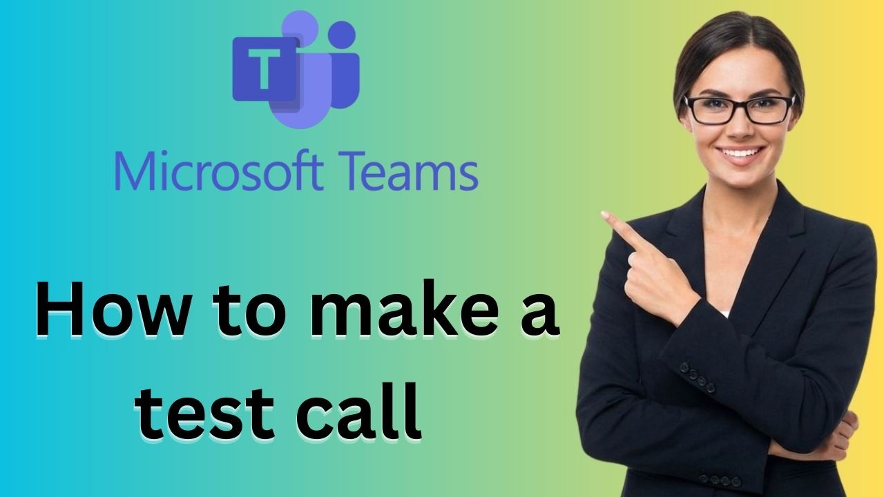 Как совершить тестовый звонок в Microsoft Teams (последнее обновление)