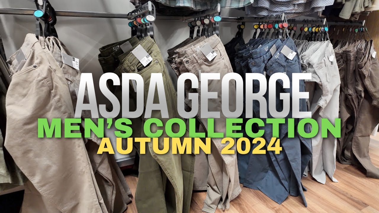 Asda George Men's Collection - Autumn 2024 [4K]