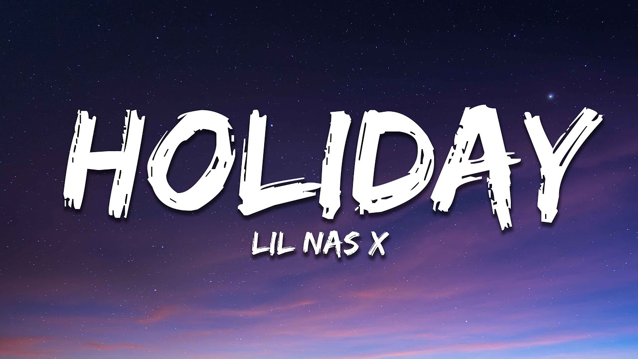 Lil Nas X - HOLIDAY (Lyrics)
