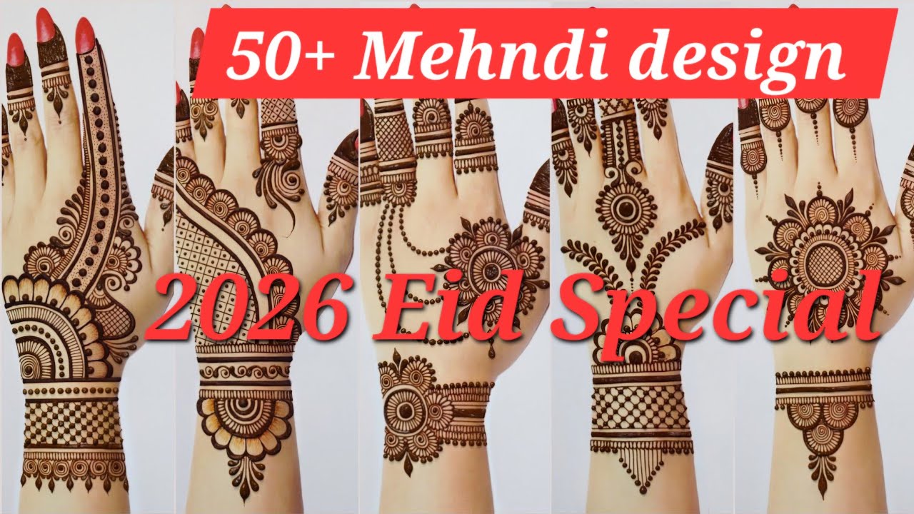 50+ Unique,Easy & Beautiful Mehndi Design for Eid 2026/Ramadan Special Mehndi Design 2026_50+ design
