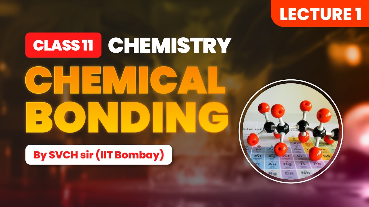 Chemical Bonding | Lecture 1 | Class 11 Chemistry | JEE Preparation | SVCH Sir | Pace IIT & Medical