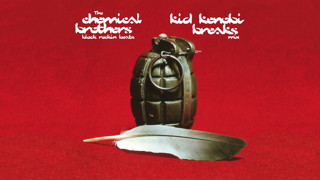 Block Rockin' Beats (Kid Kenobi Breaks Mix) - The Chemical Brothers