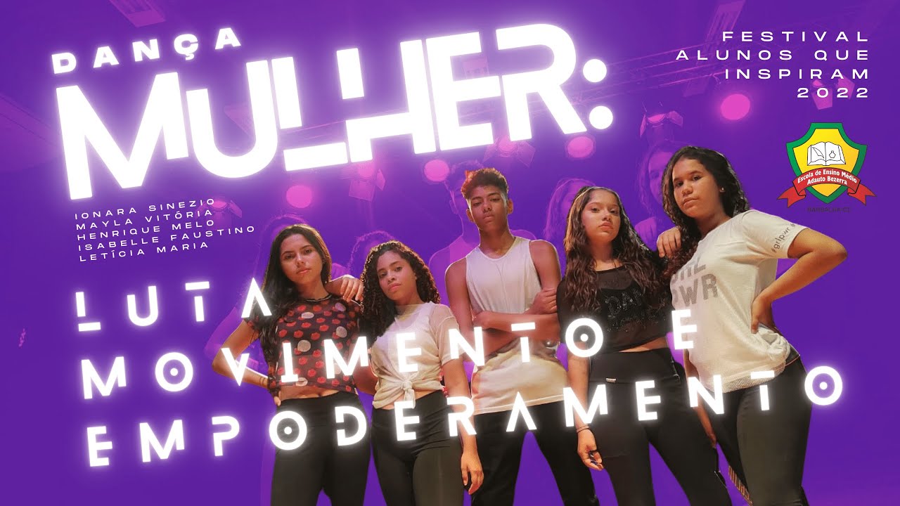 MULHER: LUTA, MOVIMENTO E EMPODERAMENTO | DANÇA | EEM ADAUTO BEZERRA (Barbalha, Ceará) | Crede 19