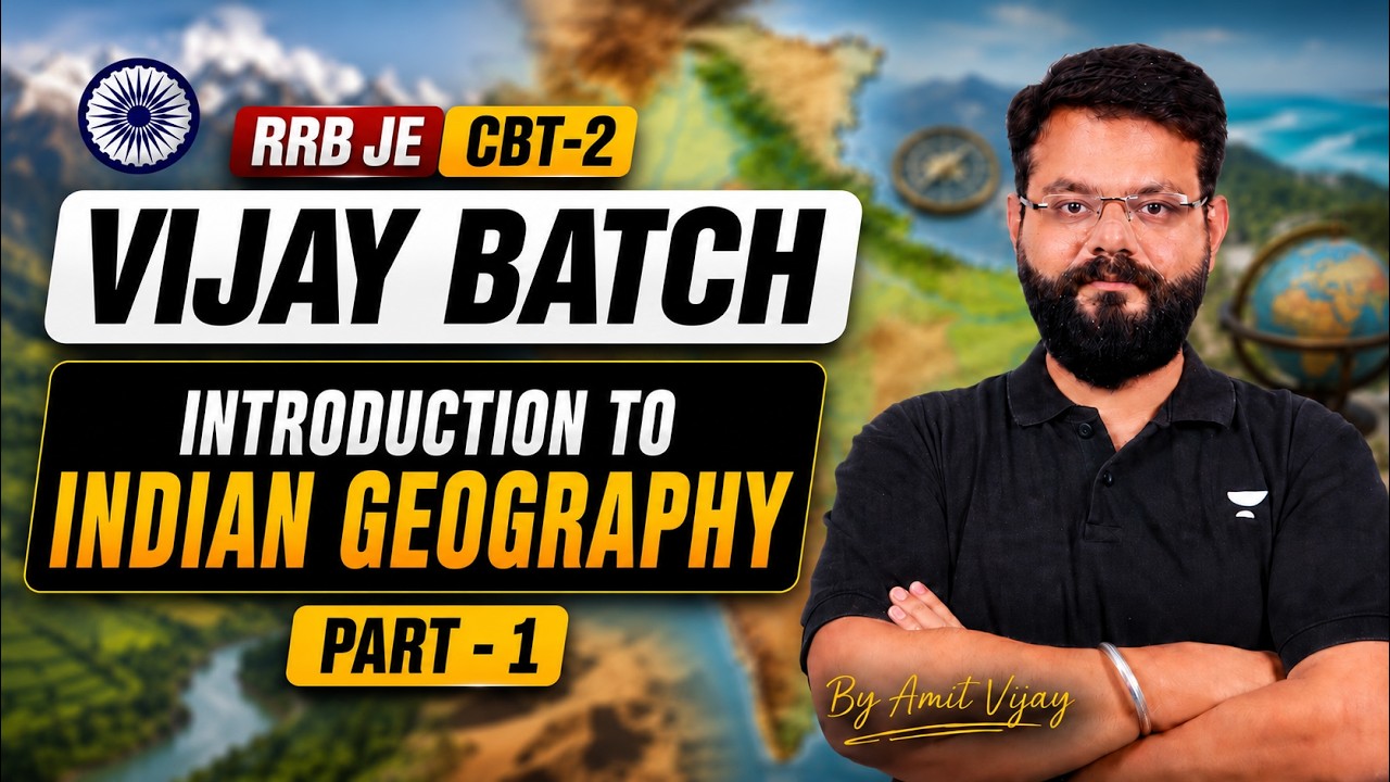 Introduction To Indian Geography Part - 1 | RRB JE CBT-2 Vijay Batch By Amit Vijay
