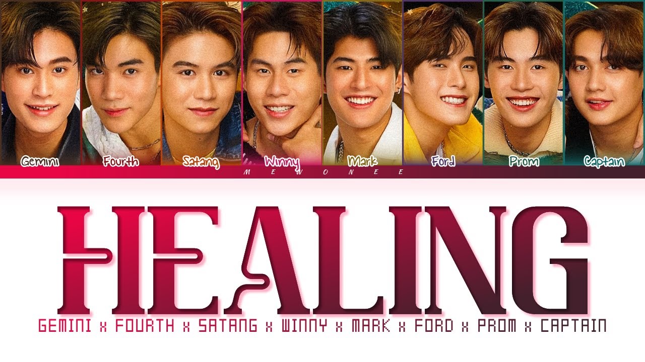 【Gemini Fourth Satang Winny Mark Ford Prom Captain】Healing (รักษา) - (Color Coded Lyrics)