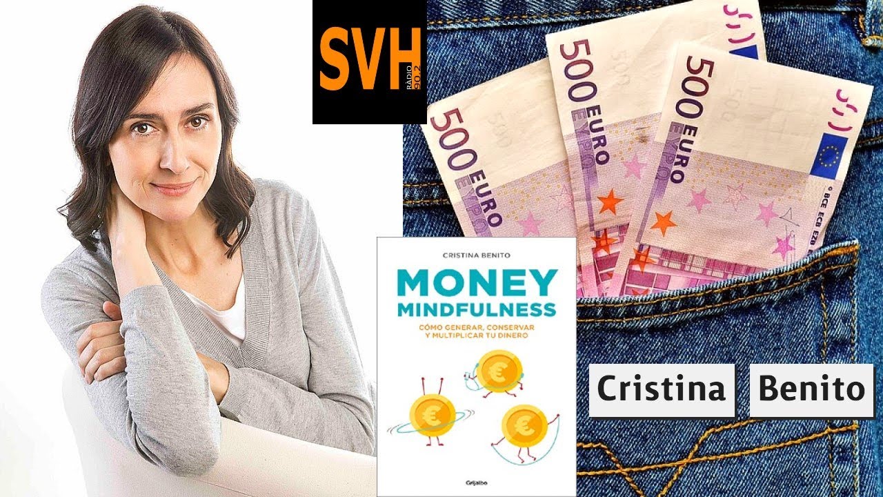 MONEY MINDFULNESS | Cómo generar, conservar y multiplicar tu dinero | con Cristina Benito