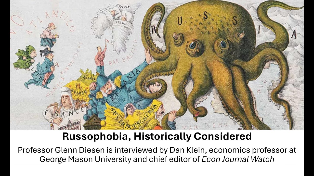 Russophobia, Historically Considered - Prof Glenn Diesen interviewed by Prof Dan Klein
