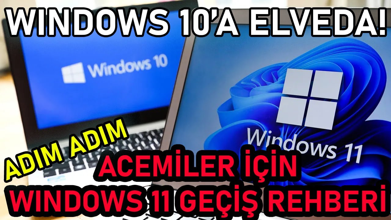 ELVEDA WINDOWS 10 👋 ADIM ADIM WINDOWS 11'E GEÇİŞ REHBERİ 🤔 ESKİ SİSTEMLERE WINDOWS 11 NASIL KURARIZ?