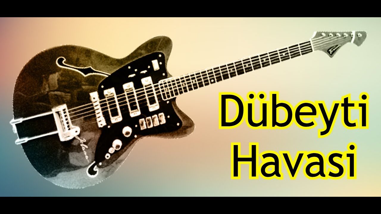 D&uuml;beyti Havasi Super Ifa (Gitara) 2019 Yeni