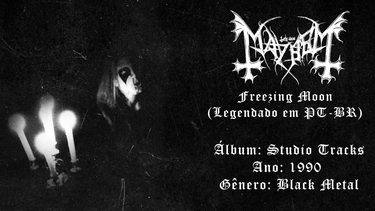 Mayhem - Freezing Moon (Dead) (Legendado em PT-BR)