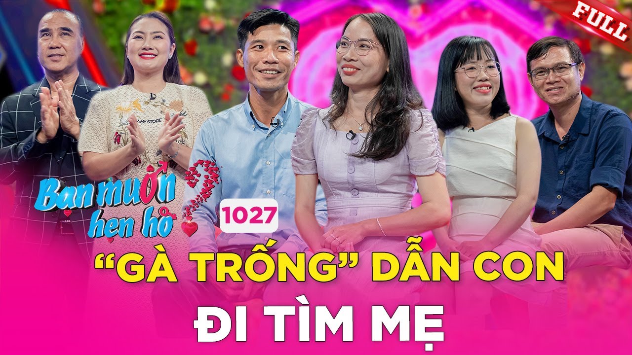 Bạn Muốn Hẹn Hò #1027|GÀ TRỐNG dắt hai con trai ĐI TÌM MẸ, được ông mai bà mối ỦNG HỘ hết mình