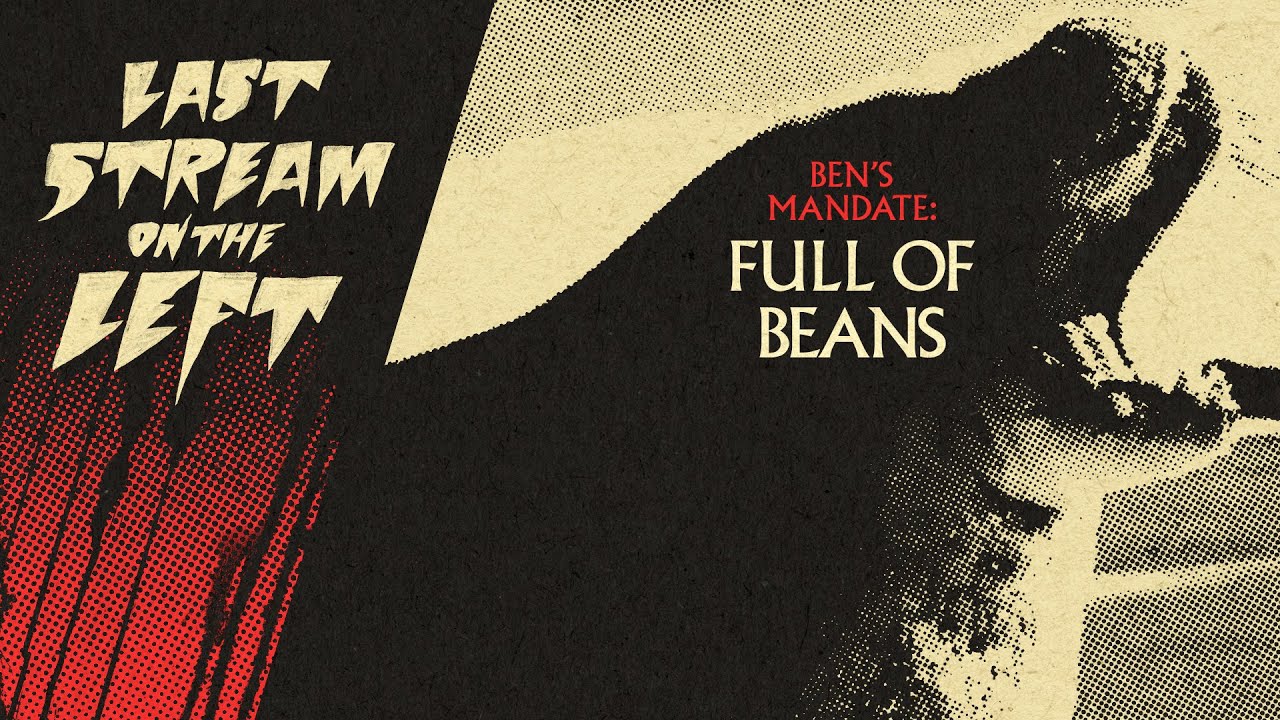 Last Stream On The Left /// February 28th, 2023 - Full Of Beans