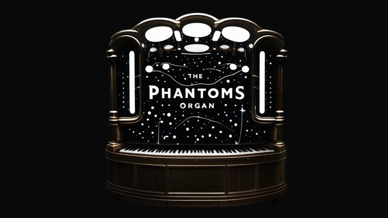 The Phantoms Organ [Deep Woods]