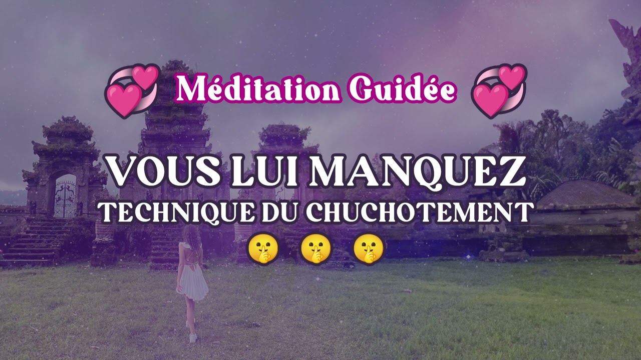 Vous lui manquez 💞Manifester une personne spécifique | Technique du chuchotement