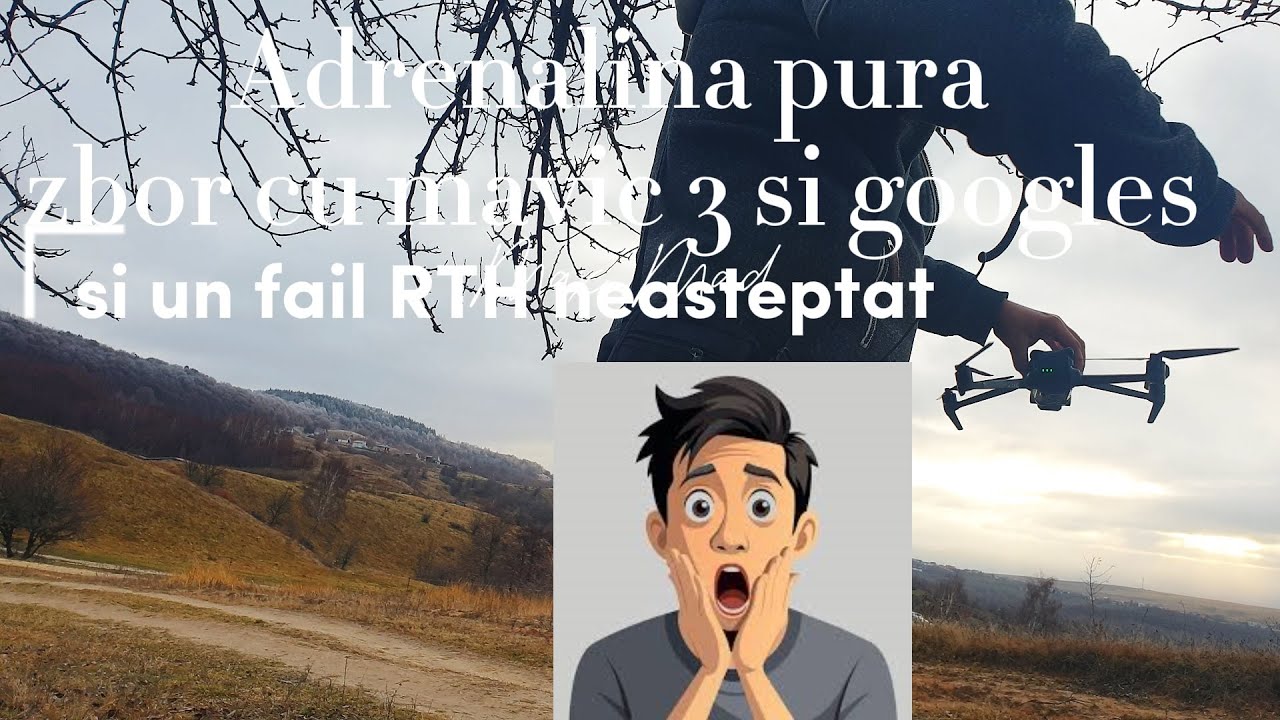 Adrenalina pura, zbor cu Mavic 3 si Googles, si un fail RTH neasteptat