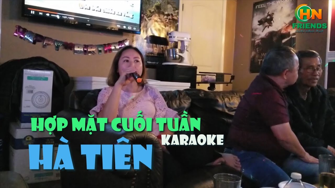 H&agrave; Ti&ecirc;n Hợp mặt cuối tuần karaoke HN FRIENDS cuộc sống ở mỹ