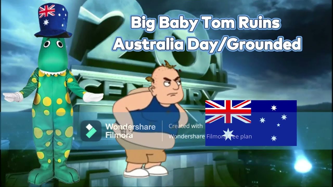 Big Baby Tom Ruins Australia Day/Grounded