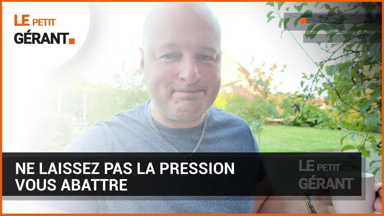 Ne laissez pas la Pression Vous Abattre