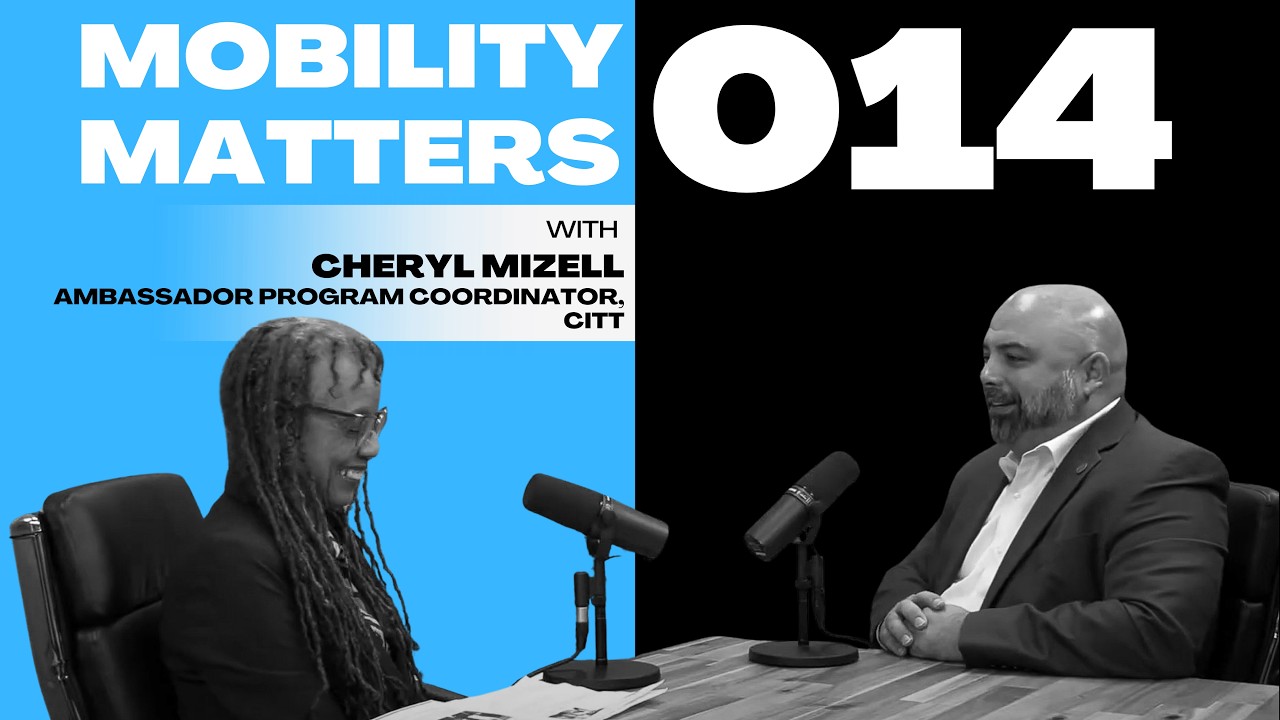 Mobility Matters 014: Cheryl Mizell, CITT Ambassador Program Coordinator