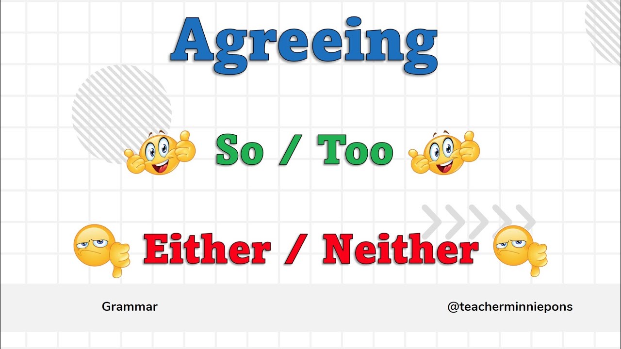Agreeing: So / Too / Either / Neither