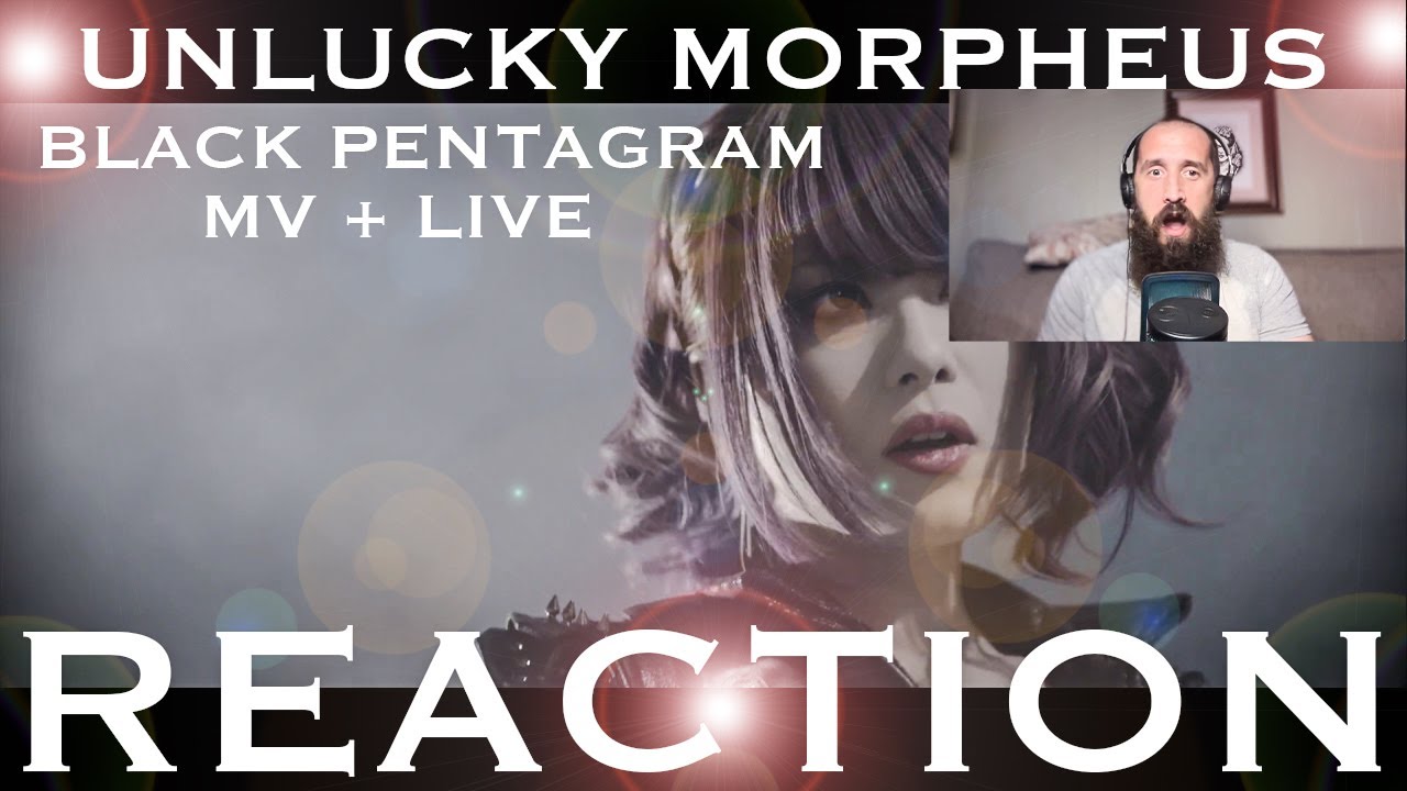UNLUCKY MORPHEUS (BLACK PENTAGRAM mv + live) - REACTION