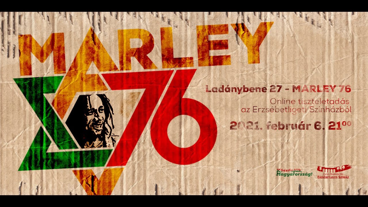Ladánybene 27 - MARLEY 76 - Online Tiszteletadás az Erzsébetligeti Színházból
