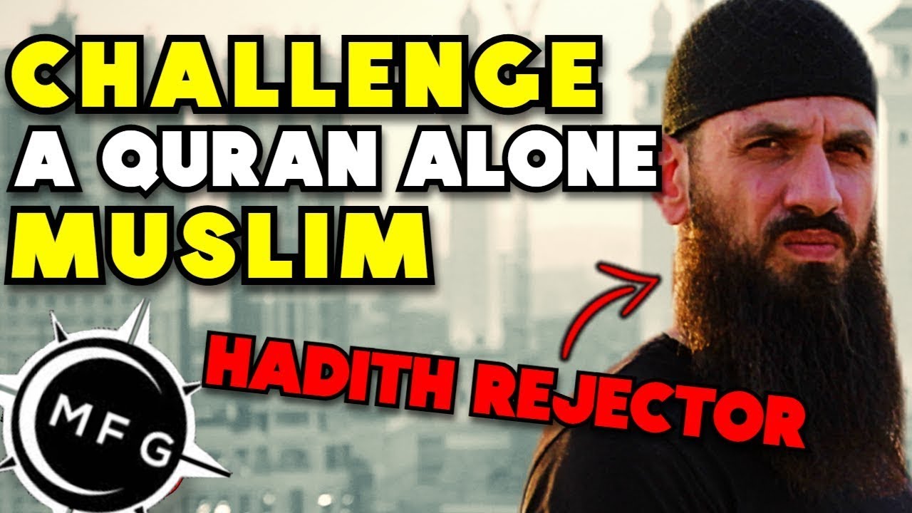 Challenge Quran Alone Muslim and see why your Religion is false!