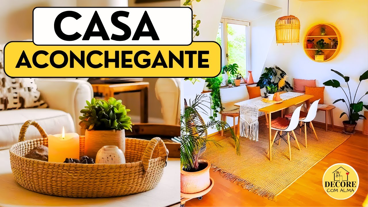 7 IDEIAS de Decora&ccedil;&atilde;o para ter uma casa aconchegante com bem-estar